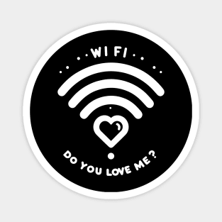 WIFI Do You Love Me? Magnet